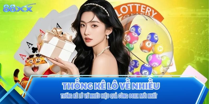 Thống Kê Lô Về Nhiều