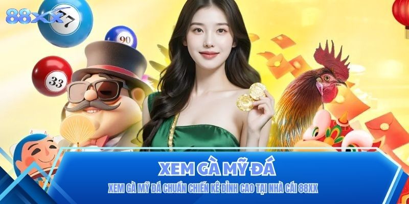Xem Gà Mỹ Đá